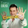 Tony Calisi - Cinque + 5
